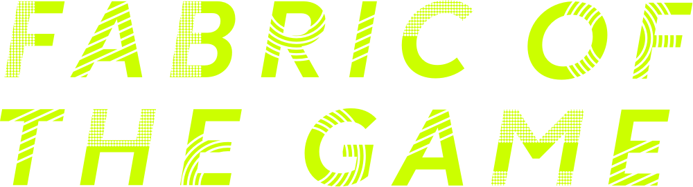 Fabric of the game